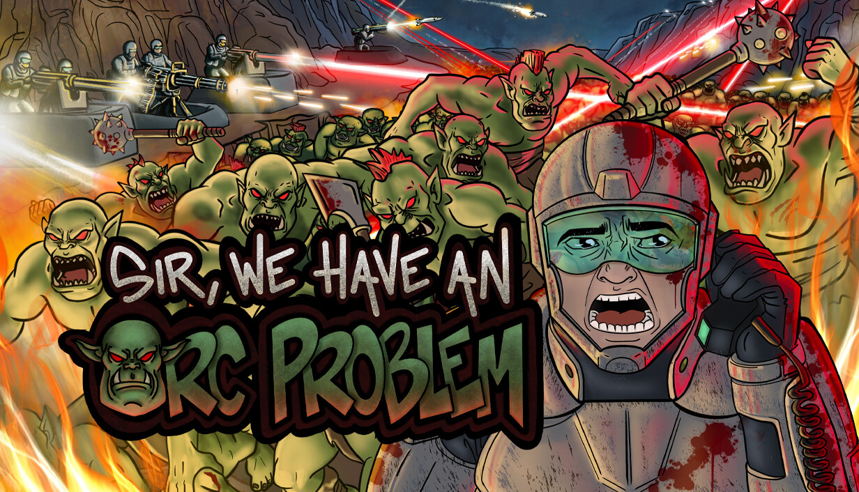 长官, 兽人大军冲上来了|Sir, We Have an Orc Problem