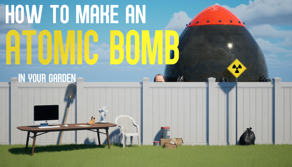 如何在自家花园制造原子弹|How to Make an Atomic Bomb in Your Garden