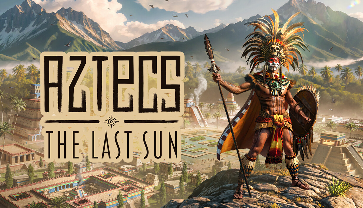 阿兹特克：最后的太阳|Aztecs: The Last Sun