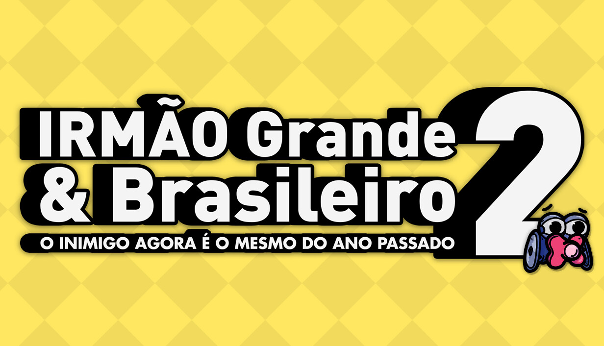IRMÃO Grande & Brasileiro 2