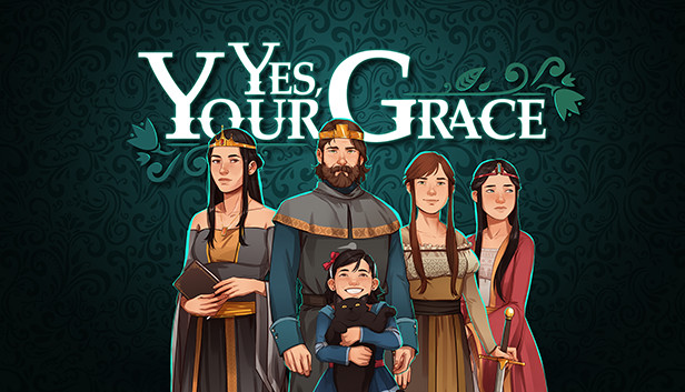 遵命, 陛下|Yes, Your Grace