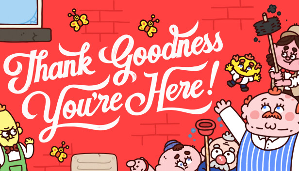 Thank Goodness You’re Here!