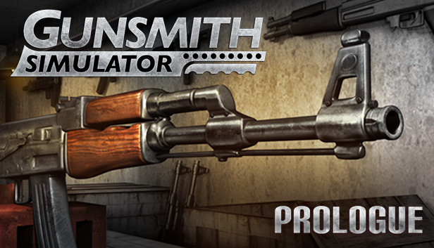 枪匠模拟器|Gunsmith Simulator: Prologue