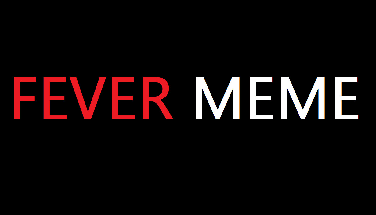 Fever Meme