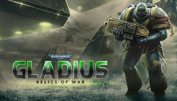 战锤40K：格雷迪厄斯–遗迹之战|Warhammer 40,000: Gladius – Relics of War