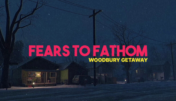 Fears to Fathom – Woodbury Getaway