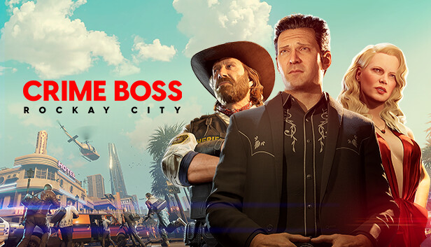 法外枭雄：滚石城|Crime Boss: Rockay City