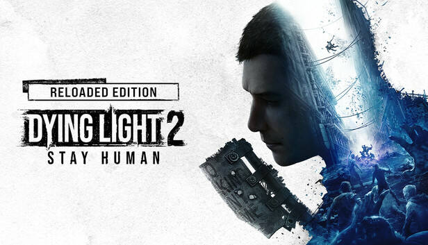 消逝的光芒2：人与仁之战|Dying Light 2 Stay Human: Reloaded Edition