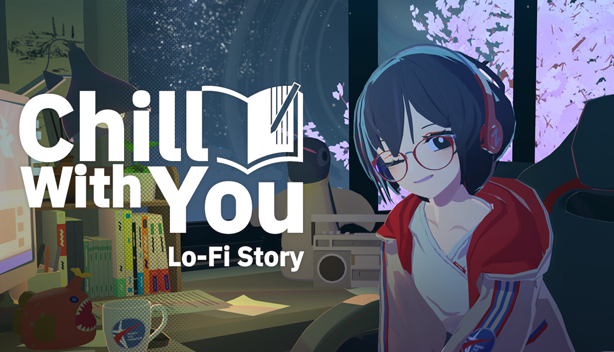 放松时光：与你共享Lo-Fi故事|Chill with You: Lo-Fi Story
