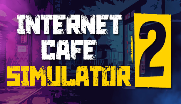 网吧模拟器2|Internet Cafe Simulator 2